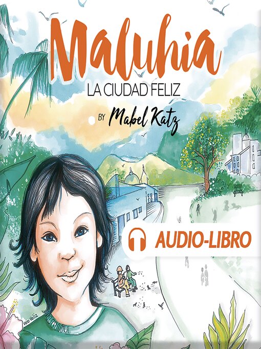 Title details for Maluhia, la Ciudad Feliz by Mabel Katz - Available